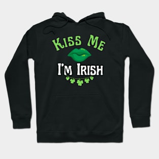 St Patrick's Day Kiss me I'm Irish Hoodie